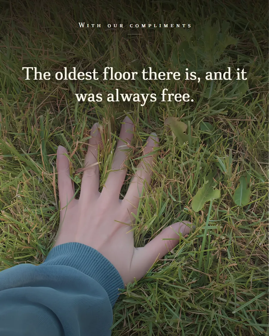 A hand resting on grass beneath the words The oldest floor there is, and it was always free